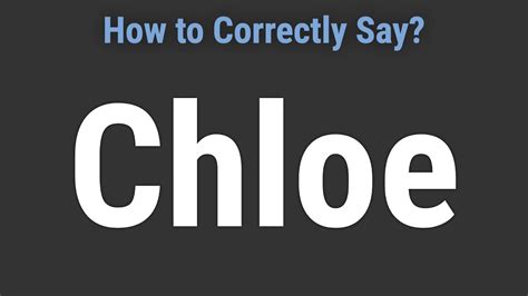 how to pronounce name chloe.